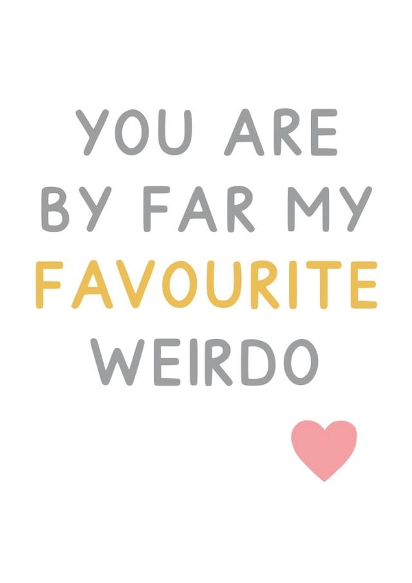 You Are By Far My Favourite Weirdo Card created by Jeff and the Squirrel