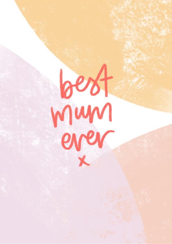 Best mum ever, Mother's Day card. created by DaphneRosa
