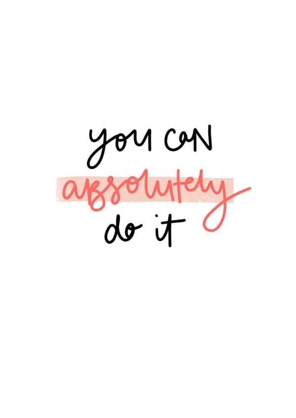 You can absolutely do it, good luck card. created by DaphneRosa