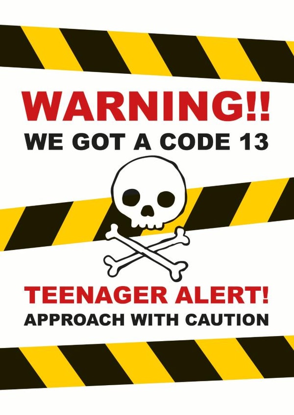 Funny Birthday Card - 13th - We Got A Code 13 Teenager Alert created by Rulu