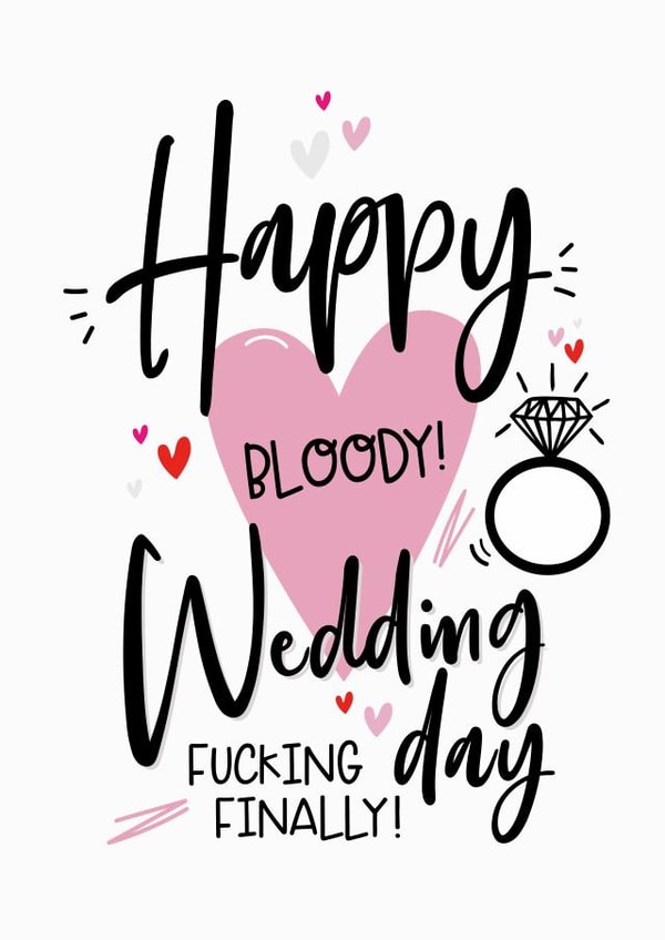 Happy wedding day, fucking finally - Cheeky wedding card created by Lucy Rose Party
