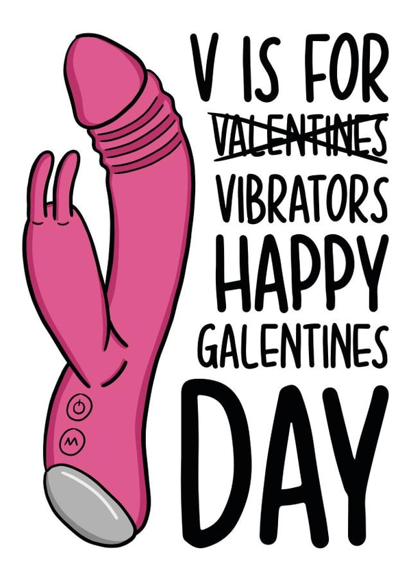 Rude Valentines Day Card - Vibrators - V Is For Vibrators Happy Galentines Day created by TeePee Creations
