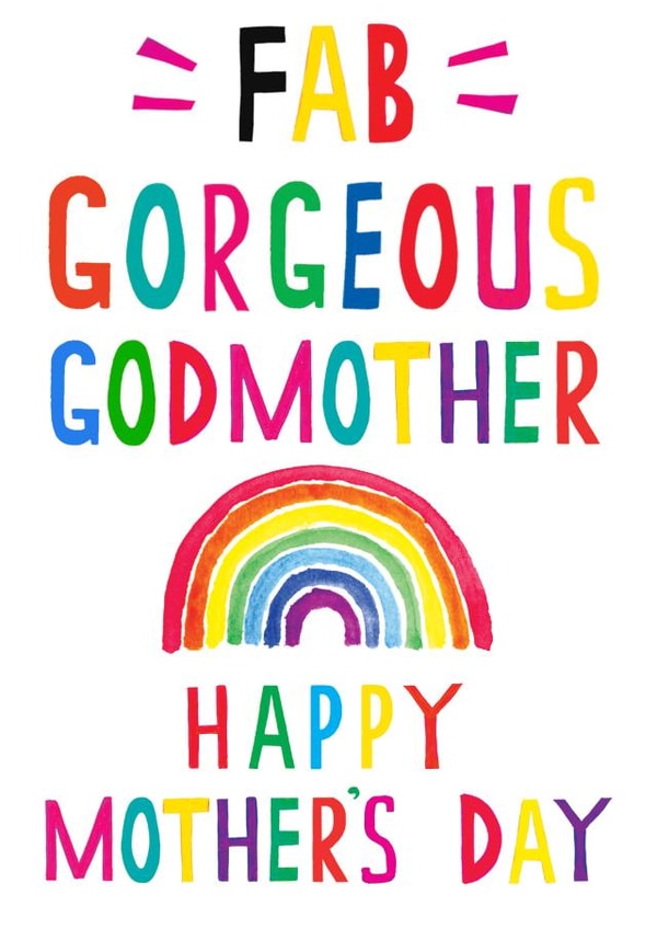 Cute Mothers Day Card - Godmother - Rainbow - Fab Gorgeous Godmother created by Earlybird