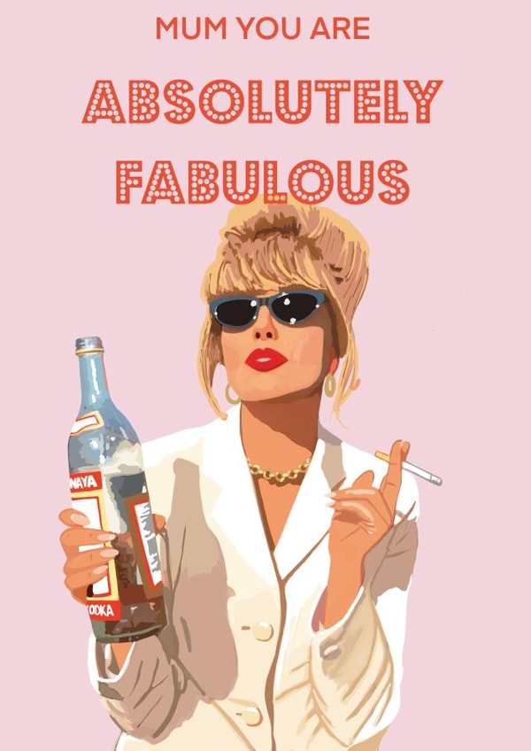 Funny Mothers Day Card - Mum - You Are Absolutely Fabulous created by Nicola Jo