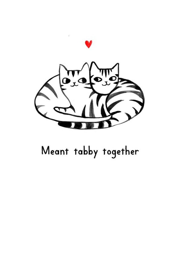 Cute Tabby Cat Pun Anniversary Card / Valentines Day Card - Meant Tabby Together created by Reigning Cats . . . and dogs