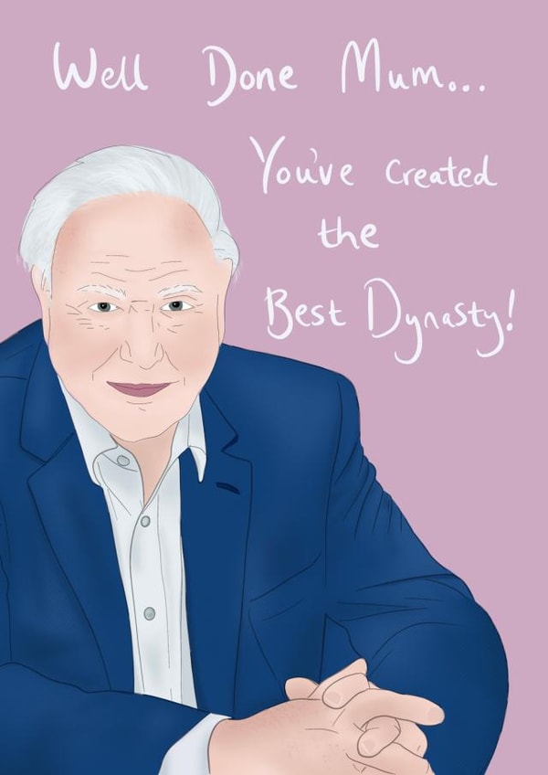 david attenborough well done Mothers Day Card 46414 created by mvk_prints