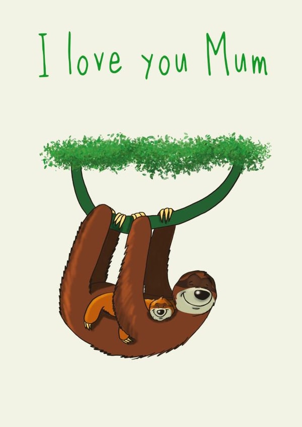 I love you Mum Sloth Card created by Danielle Adams