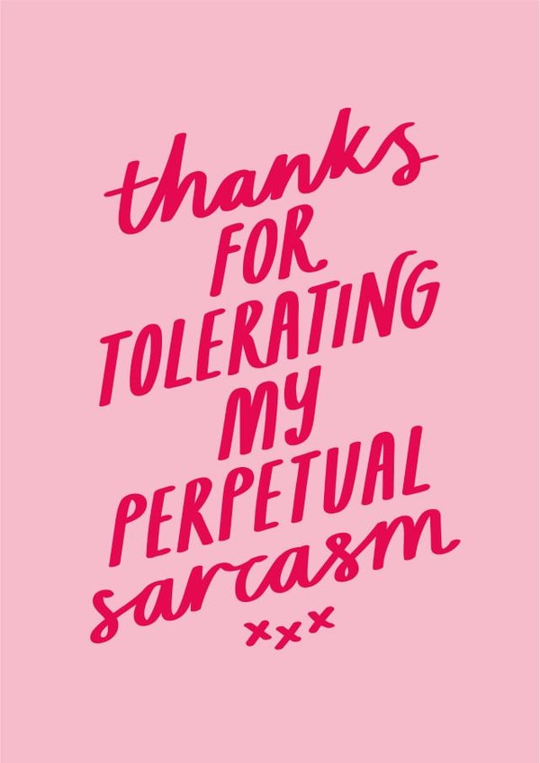 thanks for tolerating me sarcasm Valentines Day Card 47084 created by Jane Katherine Houghton