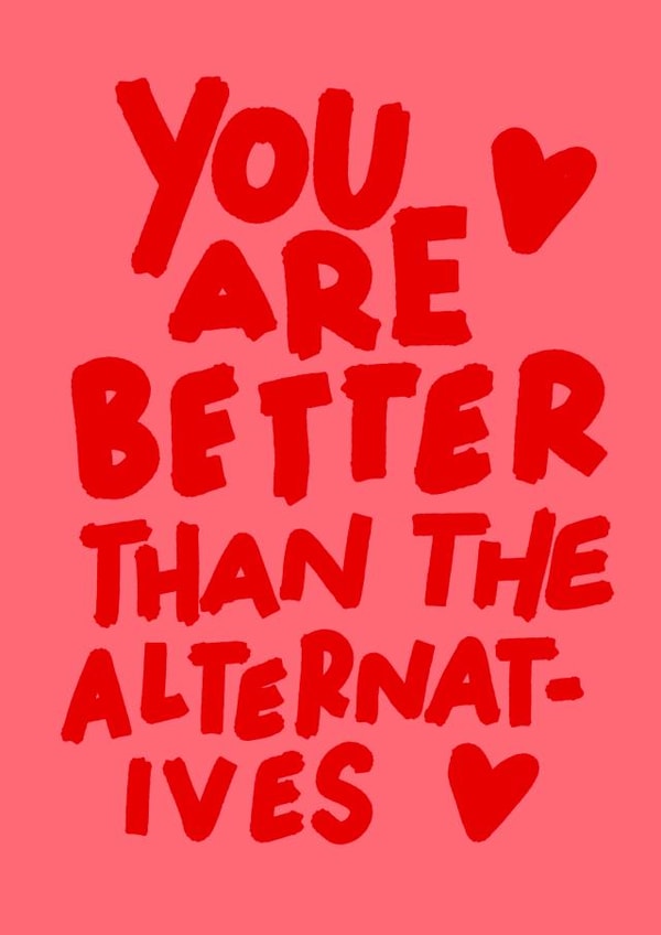 better alternatives Valentines Day Card 40978 created by Sophie Killingley