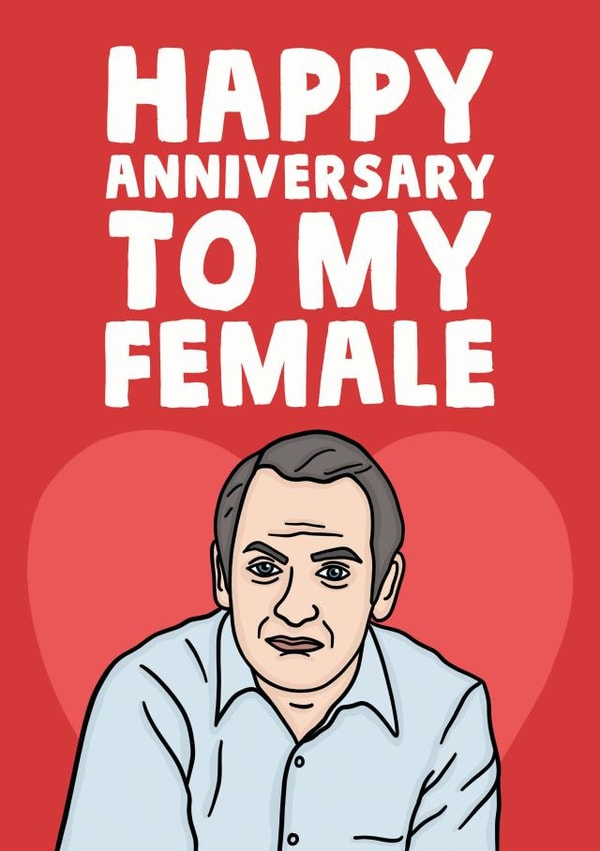 Funny Friday Night Dinner Anniversary Card - Martin - Happy Anniversary To My Female created by Studio Doodles
