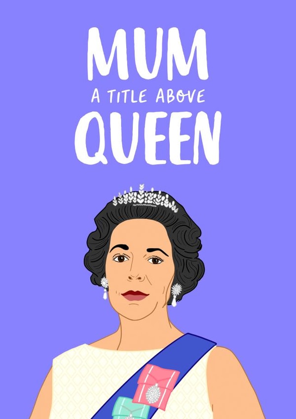 queen the crown Mothers Day Card 26608 created by The Cake Thief