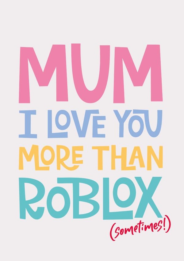 Funny Mothers Day card from tween / teen - roblox created by Poppy Lane