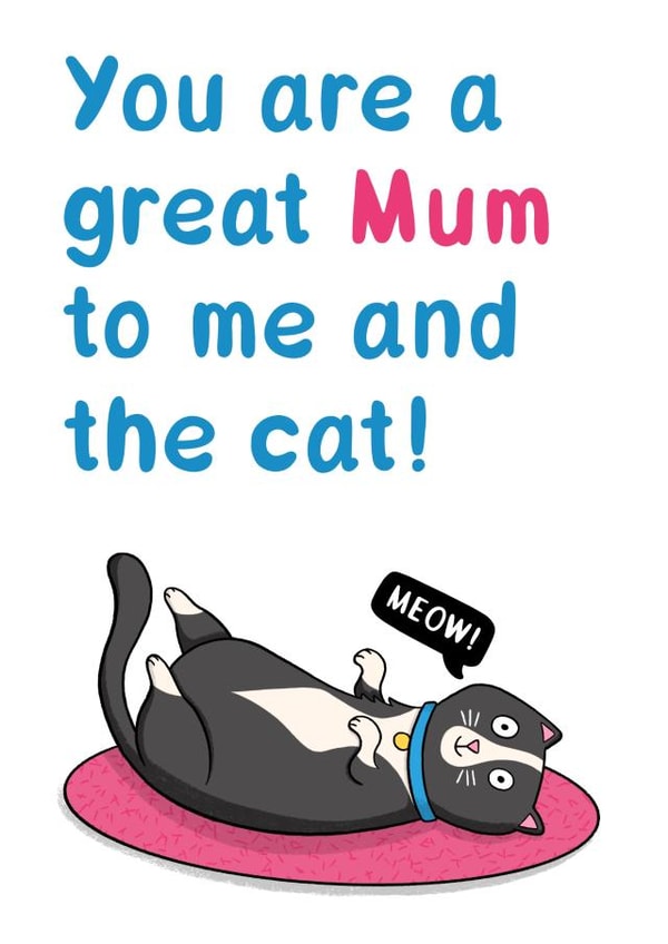 Great Mum - to me and the Cat created by Drawn to Cats