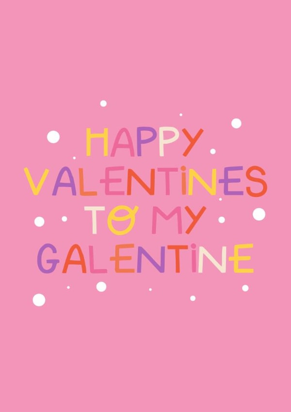 Happy valentines galentines created by KATIE S
