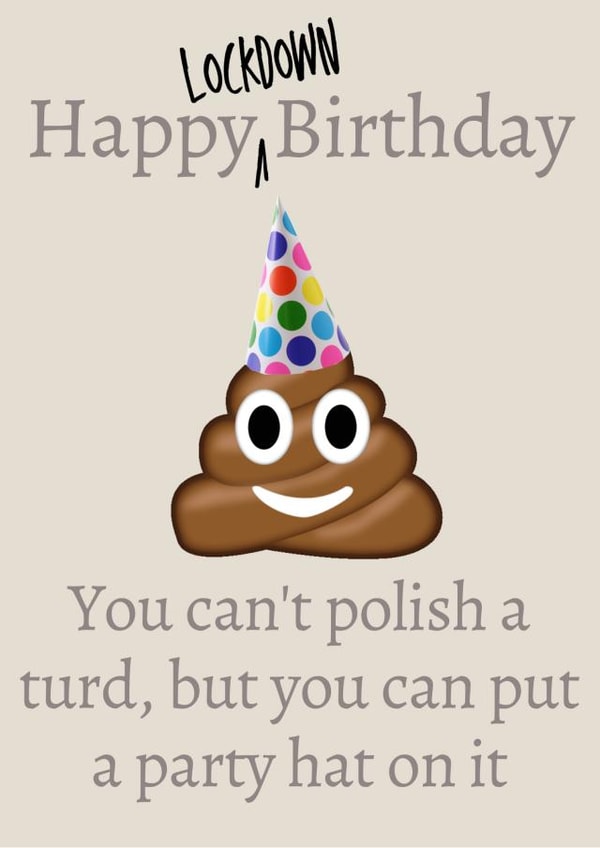 Shit turd Birthday Card 29098 created by The Happy Bee