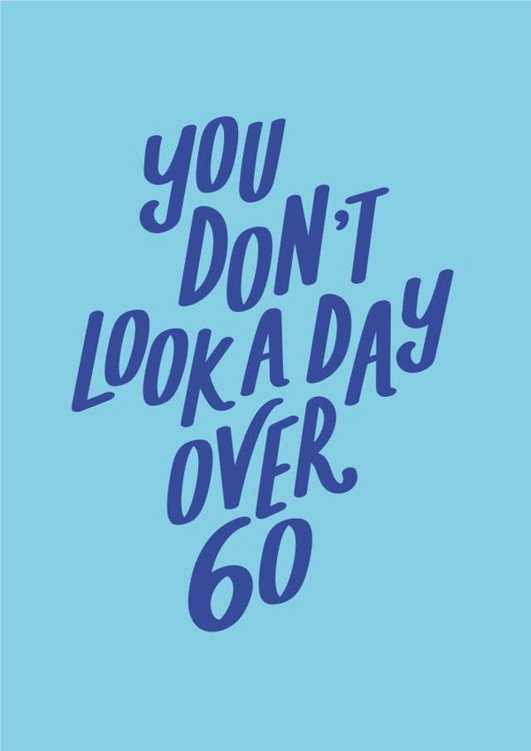 day over 60 you don't look sixty Birthday Card 21335 created by Jane Katherine Houghton
