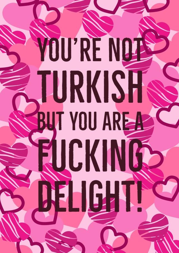 delight turkish Valentines Day Card 45164 created by TaylorPurpleCards