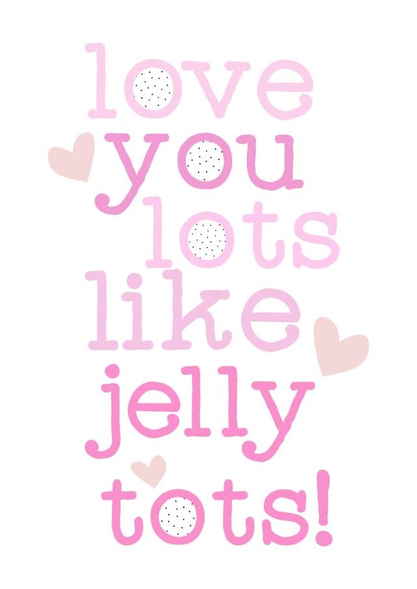 love jelly tots Valentines Day Card 16248 created by ashleigh brown