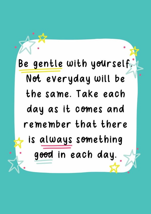 be gentle something good Just because Card 16102 created by The_positiveway8