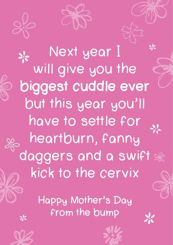 Funny Mothers Day Card - Mummy To Be - From The Bump - This Year You'll Have To Settle For Heartburn, fanny Daggers and A Swift Kick To The Cervix created by Bow & Bell