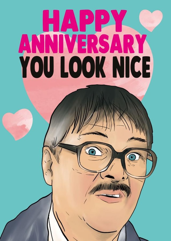 Funny Friday Night Dinner Quote Anniversary Card - Jim - You Look Nice created by Cheeky Chops Cards