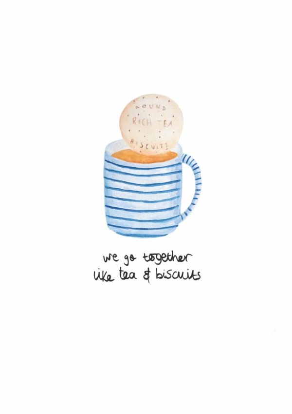 tea and biscuits, tea, biscuit, biscuits, tea over, cuppa, we go together, Valentine's Day, Anniversary, I love you, card for boyfriend, card for girlfriend, happy anniversary created by Vivi Lake