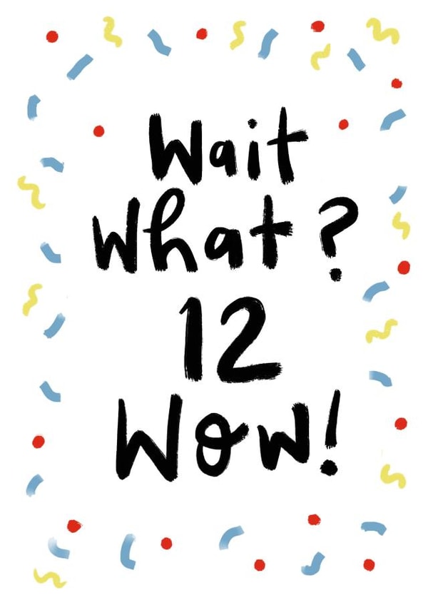 12 12th Birthday Card 18711 created by Sam Bratby Art 