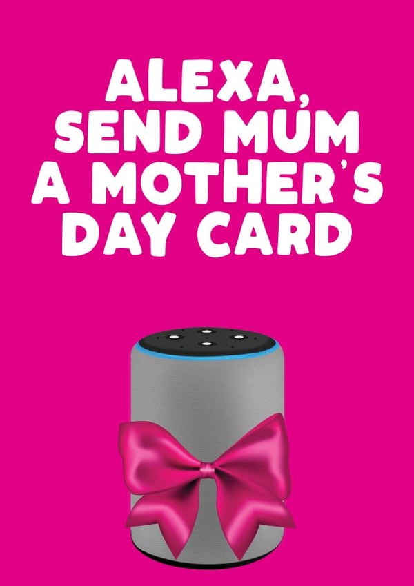 Mum Alexa Mothers Day Card 30694 created by Filthy Sentiments