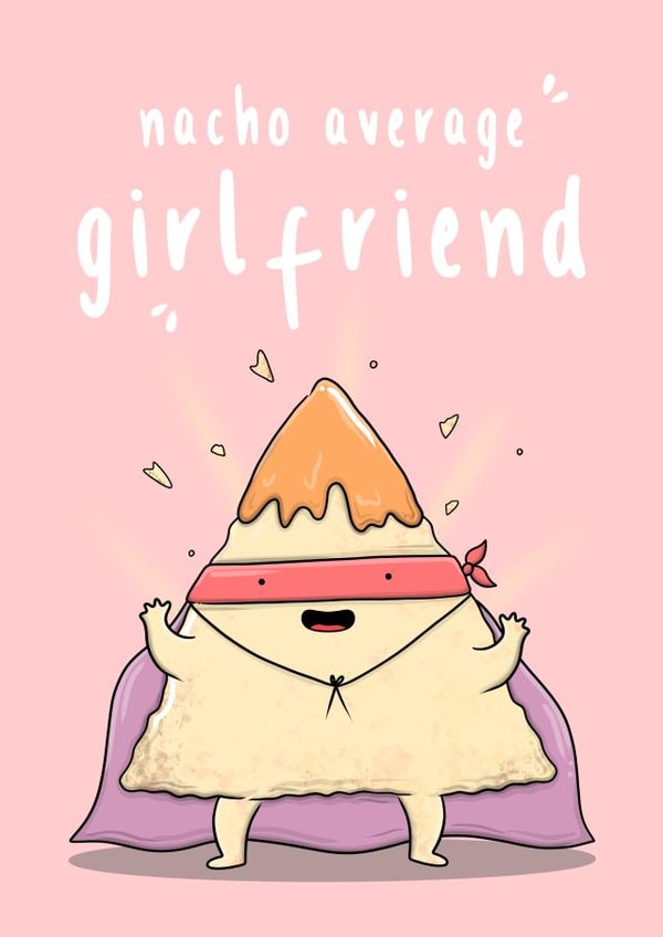 Funny Valentines Day Card - Girlfriend - Pun - Nacho Average Girlfriend created by The Tipsy Turtle