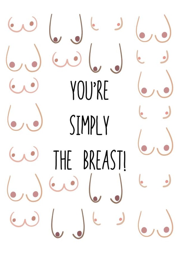 You're simply the breast! created by BeauPrintBoutique