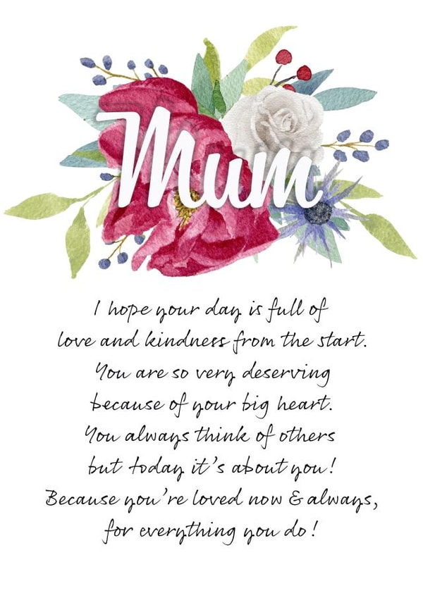 Heartfelt Mothers Day Card - Mum - I Hope Your Day Is Full Of Love And Kindness created by Ami Webster