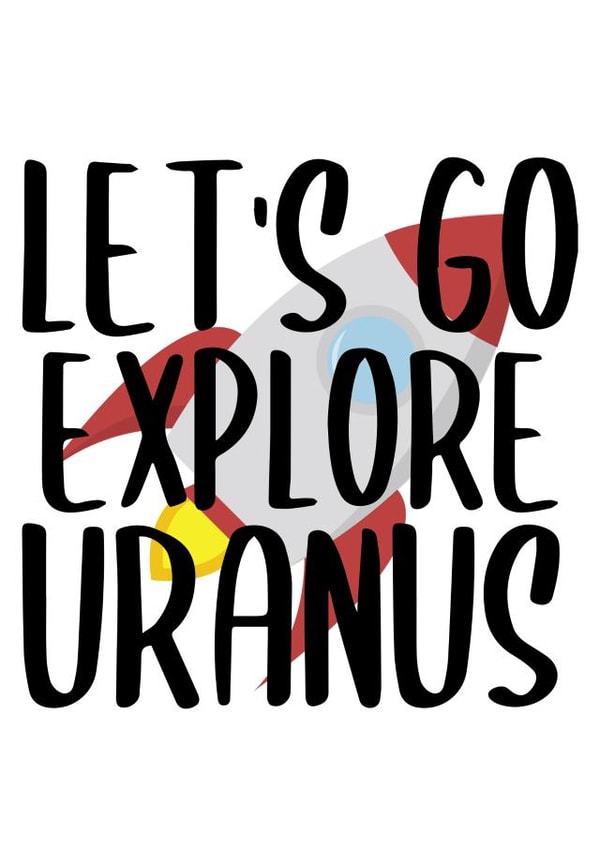 Let's Go Explore Uranus created by Pending Prints