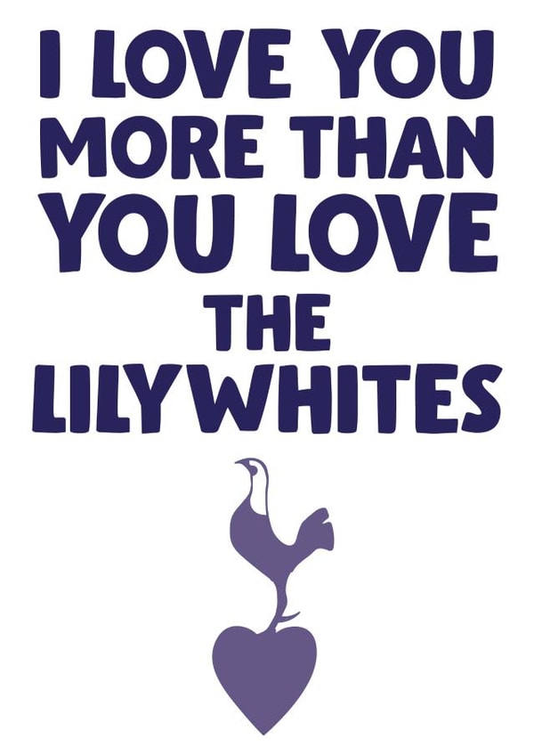 Spurs tottenham Valentines Day Card 41221 created by David Rudd