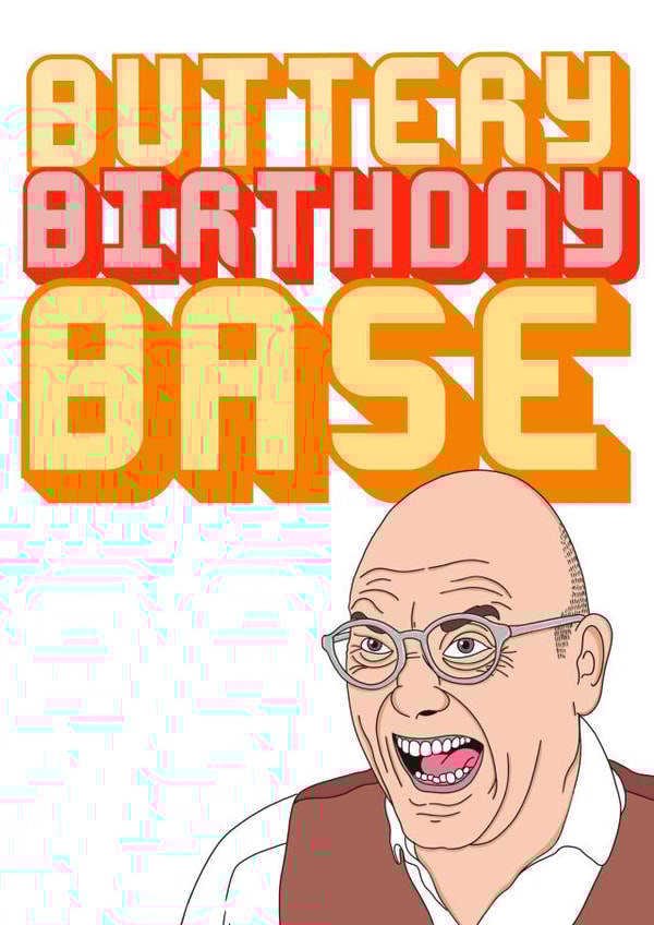 Greg Wallace  Buttery biscuit base Birthday Card 21584 created by Declined Cards