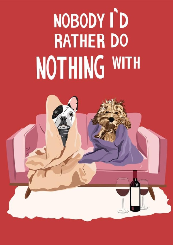 Cute Valentines Day Card - Nobody I'd Rather Do Nothing With created by @Niamheile_Design