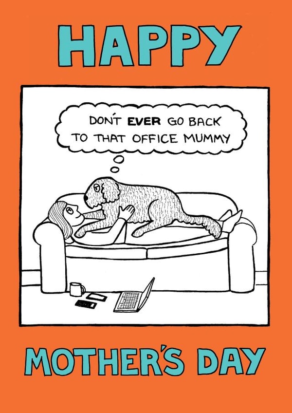 don't go office Mothers Day Card 24622 created by Off The Leash Cartoons by Rupert Fawcett