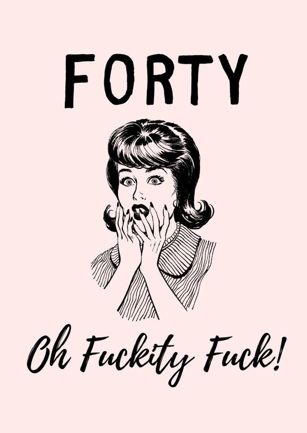 Forty Oh no! created by BritWit