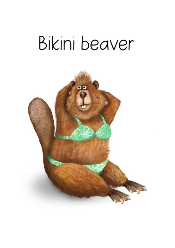 Beaver Bikini Just because Card 47220 created by Hot Potato Cards
