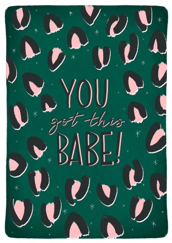 you got this babe Good Luck Card 4346 created by Claire Lefevre