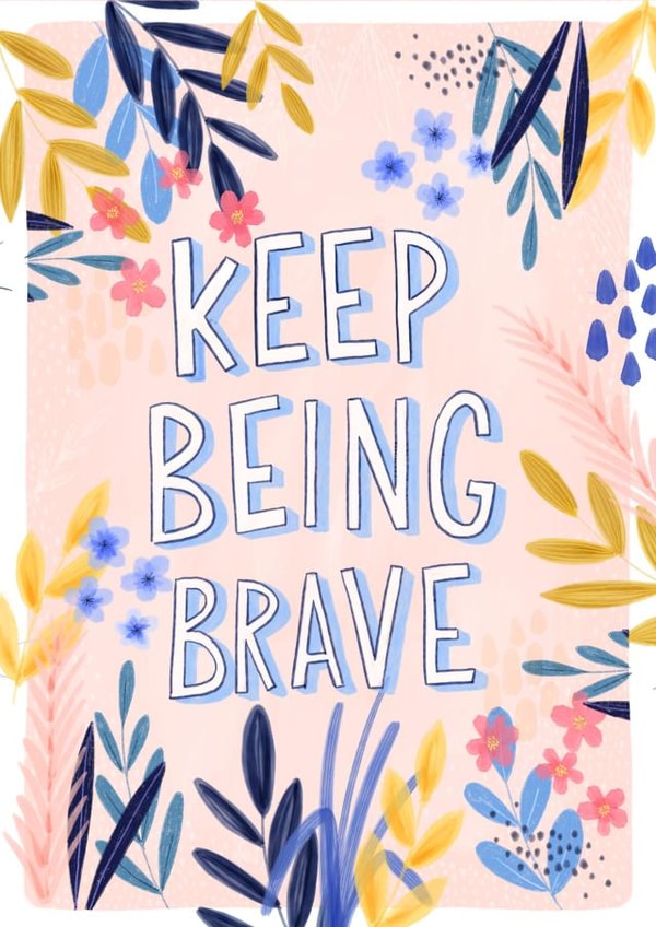 keep being brave be brave Sympathy Card 4357 created by Claire Lefevre
