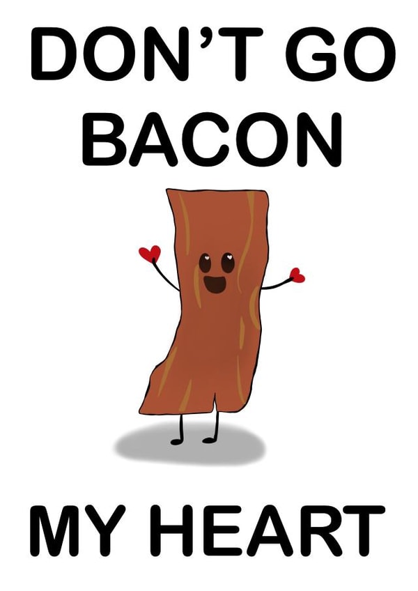 Bacon Pun Card 47543 created by HerculesHollow