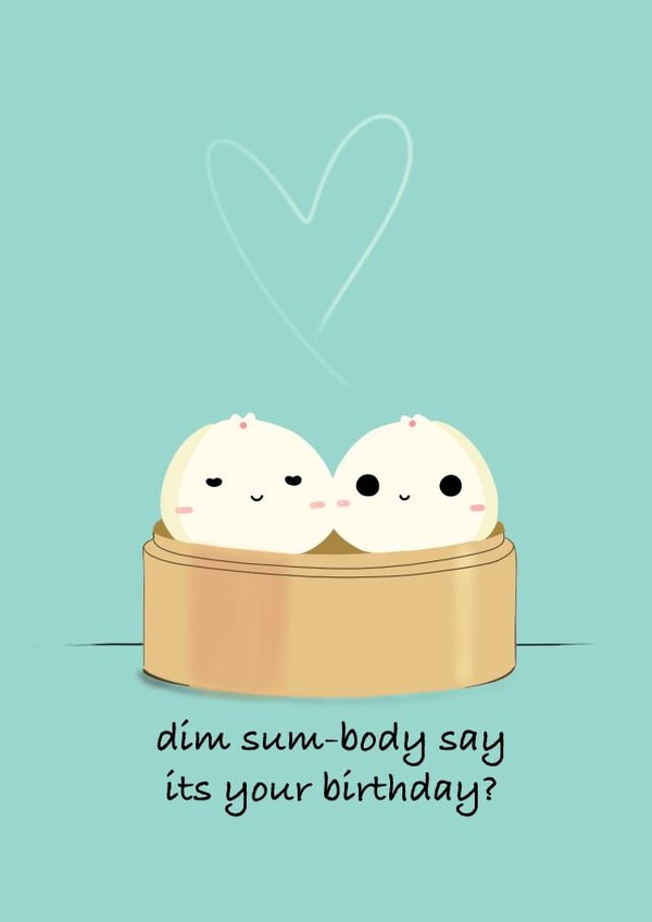 dim sum somebody say Birthday Card 20580 created by Jess McCall