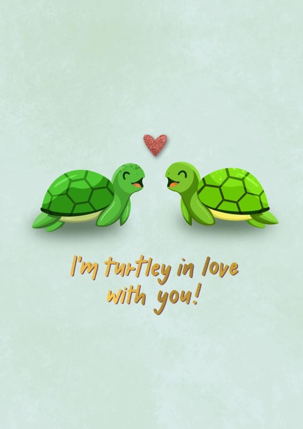 I'm turtley in love with you! created by Pippa Grace Design