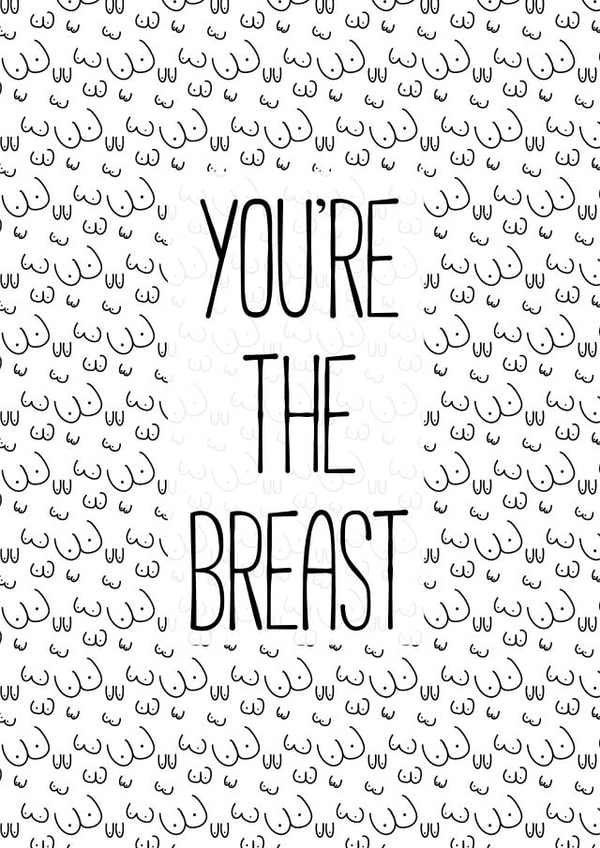 Funny card for birthday, anniversary, thank you. Friend, mum - you're the breast created by Bella Bespoke