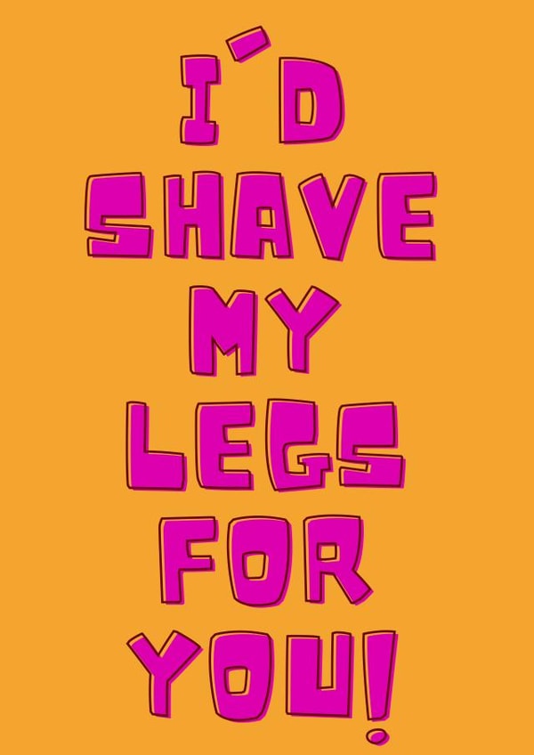 shave my legs Anniversary Card 46997 created by Ark & Box
