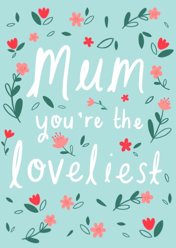 mum loveliest Mothers Day Card 9992 created by Chloe Fae Designs