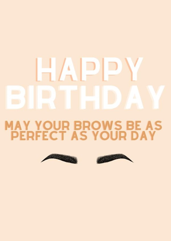 eyebrows brows Birthday Card 18903 created by Say it like you mean it 