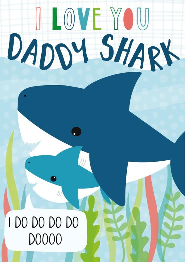 Cute Daddy Shark Fathers Day Card / Birthday Card - Daddy - Shark - I Love You Daddy Shark created by Fox and Bird Studio