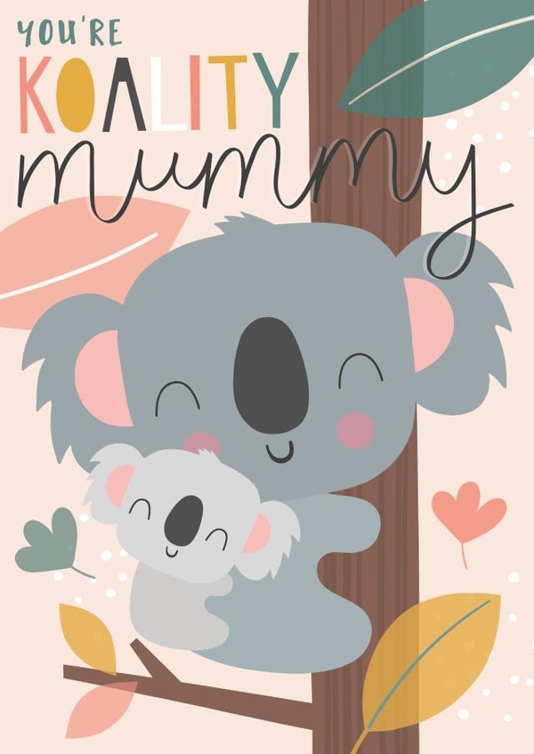 Cute Mothers Day Card - Mummy - Koala - You're Koality Mummy created by Fox and Bird Studio