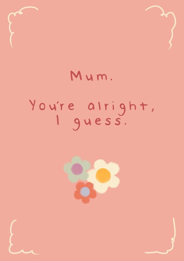 alright alright i guess Mothers Day Card 39935 created by Troubled Tuesday